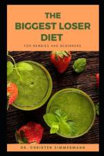 The Biggest Loser Diet for Newbies and Beginners af Christen Zimmermann