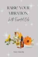 Raise your Vibration af Mary Mauchly