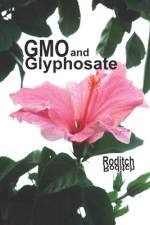 GMO and Glyphosate Zen af Roditch Roditch