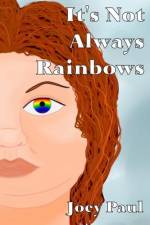 It's Not Always Rainbows af Joey Paul