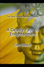 A Deadly Path to Enlightenment af Glen Ebisch