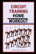 Circuit Training Home Workouts af Whitley Smith
