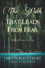 The Path That Leads From Fear af Alicia Blickfeldt