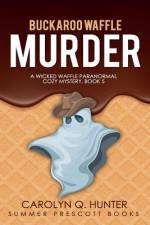 Buckaroo Waffle Murder af Carolyn Q Hunter