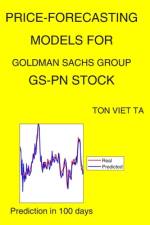Price-Forecasting Models for Goldman Sachs Group GS-PN Stock af Ton Viet Ta