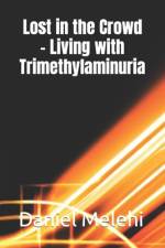 Lost in the Crowd - Living with Trimethylaminuria af Daniel Melehi