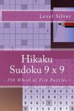 Hikaku Sudoku 9 X 9 - 250 Wheel of Fire Puzzles - Level Silver af Andrii Pitenko