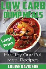 Low Carb Dump Meals ***Large Print Edition*** af Louise Davidson