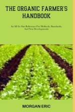 The Organic Farmer's Handbook af Morgan Eric