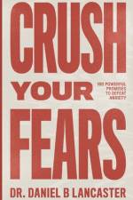 Crush Your Fears af Daniel B Lancaster