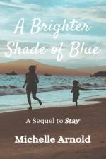 A Brighter Shade of Blue af Michelle Arnold