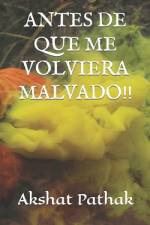 Antes de Que Me Volviera Malvado!! af Akshat Pathak