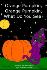 Orange Pumpkin, Orange Pumpkin, What Do You See? af Chelsea Ann Sylvanus