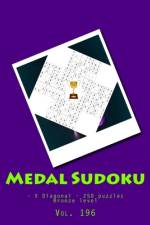 Medal Sudoku - X Diagonal - 250 puzzles Bronze level - Vol. 196 af Andrii Pitenko