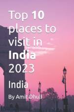 Top 10 places to visit in India 2023 af Amit Dhull