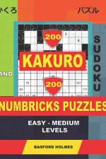 200 Kakuro sudoku and 200 Numbricks puzzles easy - medium levels. af Basford Holmes