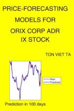 Price-Forecasting Models for Orix Corp ADR IX Stock af Ton Viet Ta