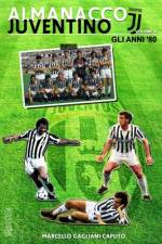 Almanacco Juventino - Volume 6 Gli anni '80 af Marcello Gagliani Caputo