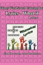 Whimsy Word Search, Lyrics - What If, Letters af Claire Mestepey