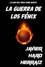 La Guerra de Los Fénix af Javier Haro Herraiz