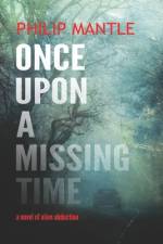 Once Upon a Missing Time af Philip Mantle
