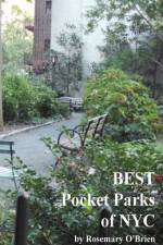 BEST Pocket Parks of NYC af Rosemary O'Brien
