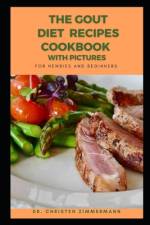 The Gout Diet Recipes Cookbook for Newbies and Beginners af Christen Zimmermann