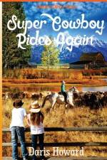 (Under Open Skies) Super Cowboy Rides Again af Daris Howard