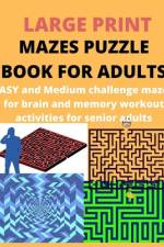 Large Print Mazes Puzzle Book For Adults af Ronnie Griffins