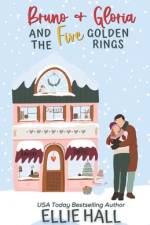 Bruno & Gloria and the Five Golden Rings af Ellie Hall