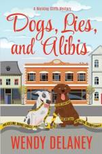 Dogs, Lies, and Alibis af Wendy Delaney