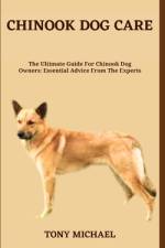 Chinook Dog Care af Tony Michael