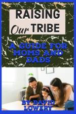 Raising Our Tribe af David Lowery
