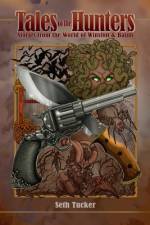 Tales of the Hunters (Stories from the World of Winston & Baum) af Seth Tucker