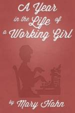 A Year in the Life of a Working Girl af Mary Hahn