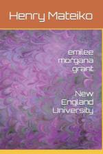emilee morgana grant New England University af Henry Mateiko