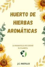 Huerto de Plantas Aromáticas af J C Kastillo
