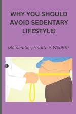 Why you should avoid sedentary lifestyle! af Obinna Adani