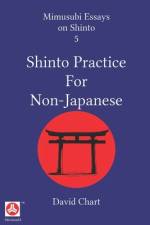 Shinto Practice for Non-Japanese af David Chart