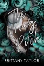 The Wrong Pitch af Brittany Taylor