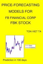 Price-Forecasting Models for Fb Financial Corp FBK Stock af Ton Viet Ta