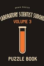 Laboratory Scientist Sudoku Brain Master Puzzle Book Volume 3 af Andre Tobisch