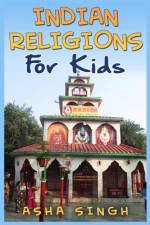 Indian Religions For Kids af Asha Singh