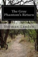The Gray Phantom's Return af Herman Landon