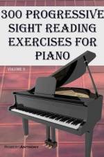 300 Progressive Sight Reading Exercises for Piano Volume Two af Robert Anthony