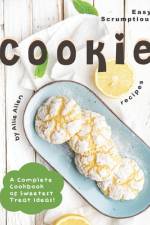Easy, Scrumptious Cookie Recipes af Allie Allen