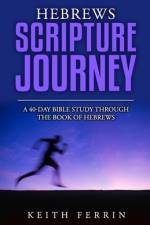 Hebrews Scripture Journey af Keith Ferrin