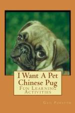 I Want A Pet Chinese Pug af Gail Forsyth