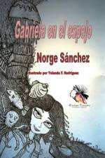 Gabriela en el espejo af Norge Sánchez