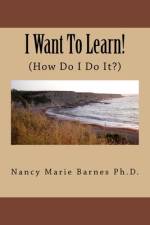 I Want To Learn! af Nancy Marie Barnes